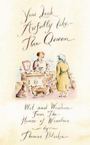You look awfully like the Queen : wit and wisdom from the House of Windsor / Thomas Blaikie ; illustrated by Gill Tyler.