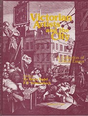 Victorian artists and the city : a collection of critical essays / edited by Ira Bruce Nadel and F. S. Schwarzbach.