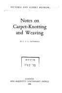 Notes on carpet-knotting and weaving / by C.E.C. Tattersall.