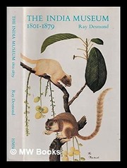 Desmond, Ray. The India Museum, 1801-1879 /