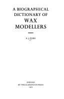 Pyke, E. J. A biographical dictionary of wax modellers
