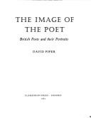 The image of the poet : British poets and their portraits / David Piper.