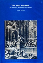 The first moderns : the architects of the eighteenth century / Joseph Rykwert.