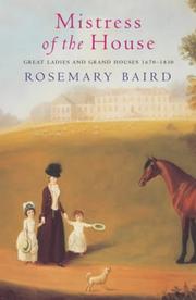 Mistress of the house : great ladies and grand houses, 1670-1830 / Rosemary Baird.