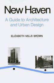 Brown, Elizabeth Mills. New Haven, a guide to architecture and urban design /