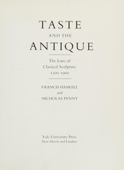 Taste and the antique : the lure of classical sculpture, 1500-1900 / Francis Haskell and Nicholas Penny.