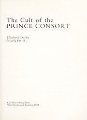 The cult of the Prince Consort / Elisabeth Darby, Nicola Smith.