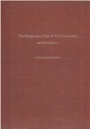 The Elizabethan Club of Yale University and its library / Stephen Parks ; introduction by Alan Bell.