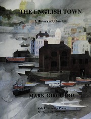 Girouard, Mark, 1931- The English town /