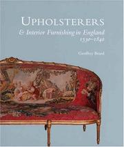 Upholsterers and interior furnishing in England : 1530-1840 / Geoffrey Beard.