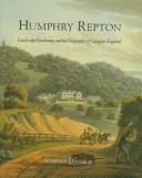 Humphry Repton : landscape gardening and the geography of Georgian England / Stephen Daniels.