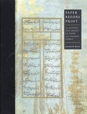 Bloom, Jonathan (Jonathan M.) Paper before print : the history and impact of paper in the Islamic world /