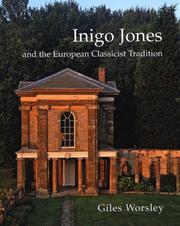 Inigo Jones and the European classicist tradition / Giles Worsley.