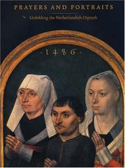 Prayers and portraits : unfolding the Netherlandish diptych / John Oliver Hand, Catherine A. Metzger, Ron Spronk.