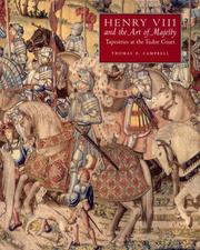 Henry VIII and the art of majesty : tapestries at the Tudor Court / Thomas P. Campbell.