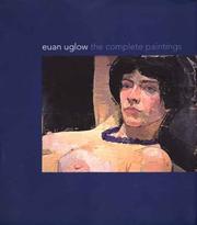 Euan Uglow : the complete paintings : catalogue raisonné / by Catherine Lampert ; essays by Richard Kendall and Catherine Lampert.