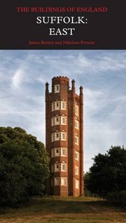 Suffolk : East / by James Bettley and Nikolaus Pevsner.