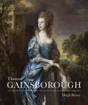 Thomas Gainsborough : the portraits, fancy pictures and copies after old masters / Hugh Belsey ; with a contribution by Jonathan Yarker.