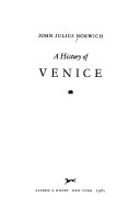 Norwich, John Julius, 1929-2018, author. A history of Venice /