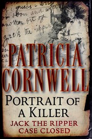 Portrait of a killer : Jack the Ripper case closed / Patricia Cornwell.