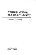 Museum, archive, and library security / Lawrence J. Fennelly.