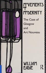 Movements of modernity : the case of Glasgow and art nouveau / William Eadie.