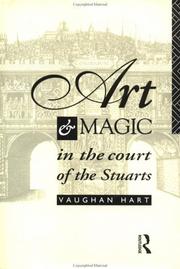 Hart, Vaughan, 1960- Art and magic in the court of the Stuarts /