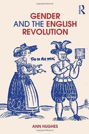 Gender and the English revolution / Ann Hughes.