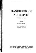 Handbook of adhesives / edited by Irving Skeist.