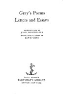 Gray's poems, letters and essays / introduction by John Drinkwater ; biographical notes by Lewis Gibbs.