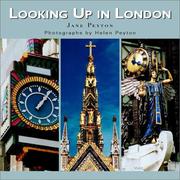 Looking up in London : London as you have never seen it before / Jane Peyton ; photographs by Helen Peyton.