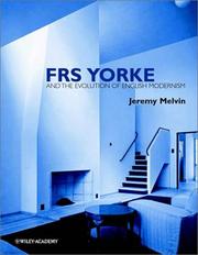 FRS Yorke and the evolution of English modernism / Jeremy Melvin ; with a memoir by David Allford.