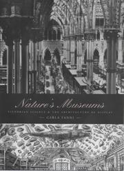 Nature's museums : Victorian science and the architecture of display / Carla Yanni.