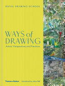 Ways of drawing : artists' perspectives and practices / Royal Drawing School ; introduced by Julian Bell ; edited by Julian Bell, Julia Balchin & Claudia Tobin.