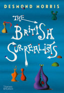 The British surrealists / Desmond Morris.