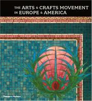 The arts & crafts movement in Europe & America : design for the modern world / Wendy Kaplan ; with contributions by Alan Crawford ... [et al.].