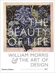 The beauty of life : William Morris and the art of design / edited by Diane Waggoner.