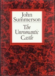 Summerson, John, 1904-1992. The unromantic castle and other essays ... /