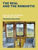 The real and the romantic : English art between two world wars / Frances Spalding.