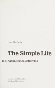 The simple life : C.R. Ashbee in the Cotswolds / Fiona MacCarthy.