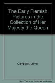 The early Flemish pictures in the collection of Her Majesty the Queen / Lorne Campbell.