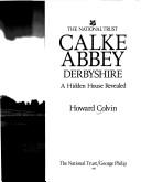 Calke Abbey, Derbyshire : a hidden house revealed / Howard Colvin.