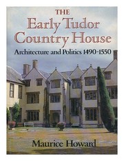 Howard, Maurice. The early Tudor country house :