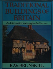 Traditional buildings of Britain : an introduction to vernacular architecture / R.W. Brunskill.