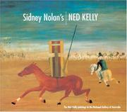 Sidney Nolan's Ned Kelly : the Ned Kelly paintings in the National Gallery of Australia ; with essays by Murray Bail and Andrew Sayers.