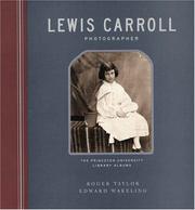 Lewis Carroll, photographer : the Princeton University Library albums / Roger Taylor, Edward Wakeling ; introduction by Peter C. Bunnell.