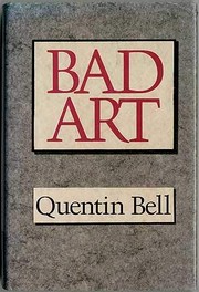 Bell, Quentin. Bad art /