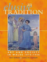 An elusive tradition : art and society in Wales, 1870-1950 / Eric Rowan and Carolyn Stewart.