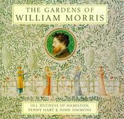 The gardens of William Morris / Jill Duchess of Hamilton, Penny Hart & John Simmons ; foreword by Sir Roy Strong.