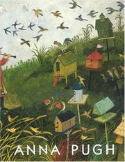 Anna Pugh : catalogue raisonné 1987-2006 / introduction by Angus Stewart.